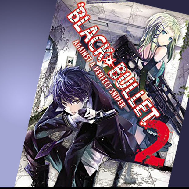 Black Bullet Vol. 2: Against A Perfect Sniper - Light Novel Review