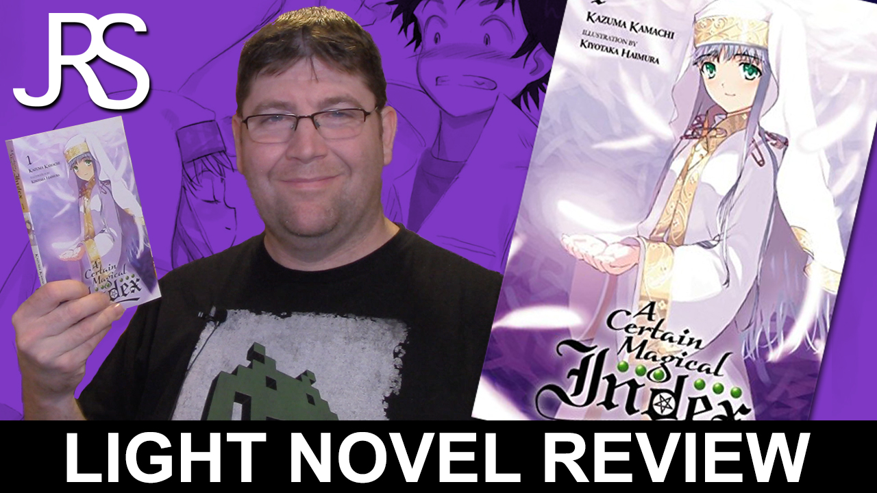 A Certain Magical Index Volume 1 Light Novel Review - Justus R. Stone - A Certain Magical Index Light Novel Volume 1