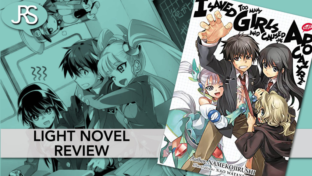 i saved too many girls and caused the apocalypse volume 1 light novel review