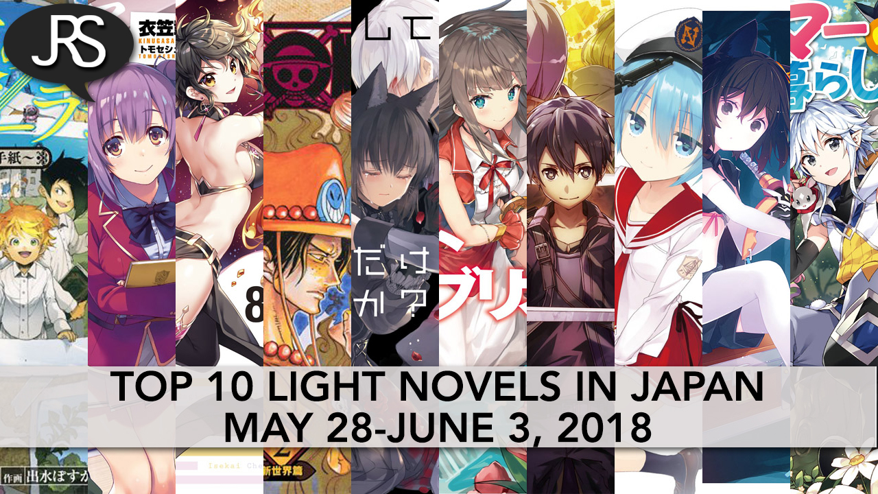 Top 10 Light Novels in Japan for the Week of May 28 to June 3, 2018 ...