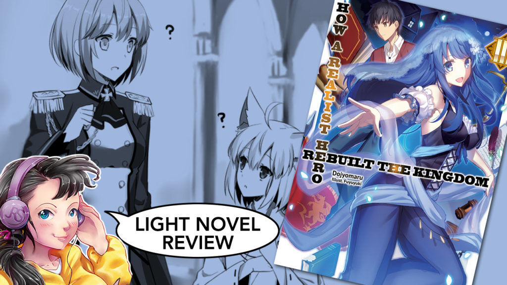 how a realist hero rebuilt the kingdom volume 3 light novel review