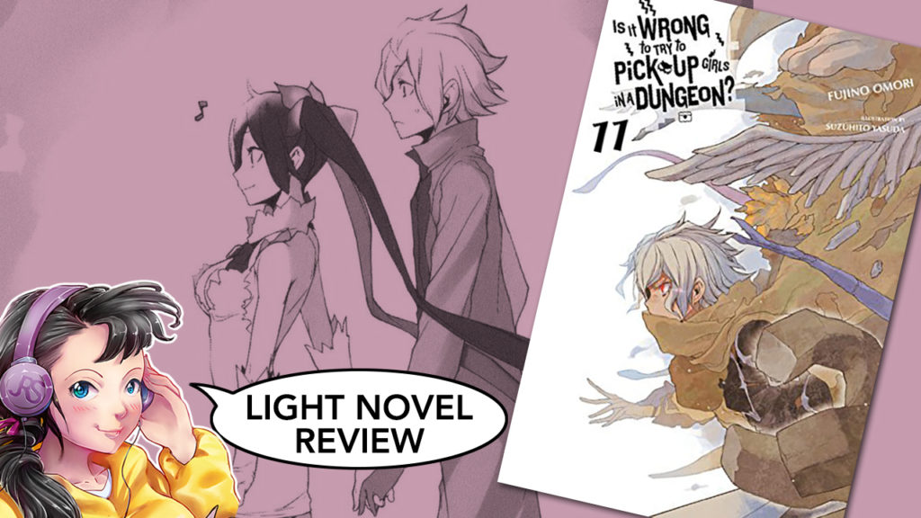 is it wrong to try to pick up girls in a dungeon volume 11 light novel review