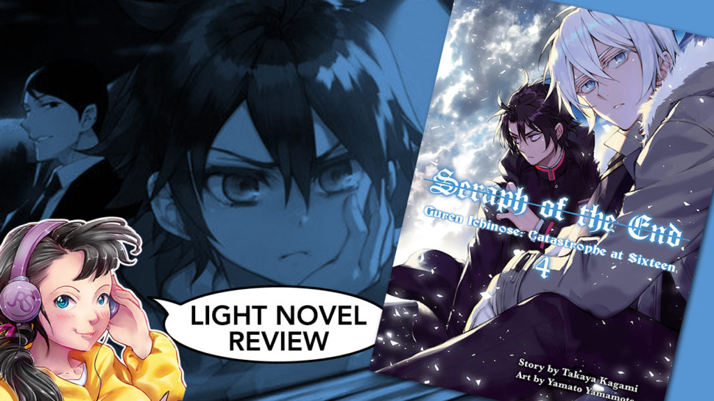 seraph of the end guren ichinose catastrophe at sixteen volume 4 light novel review