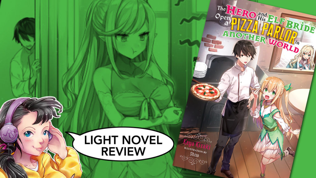 the hero and his elf bride open a pizza palor in another world light novel review