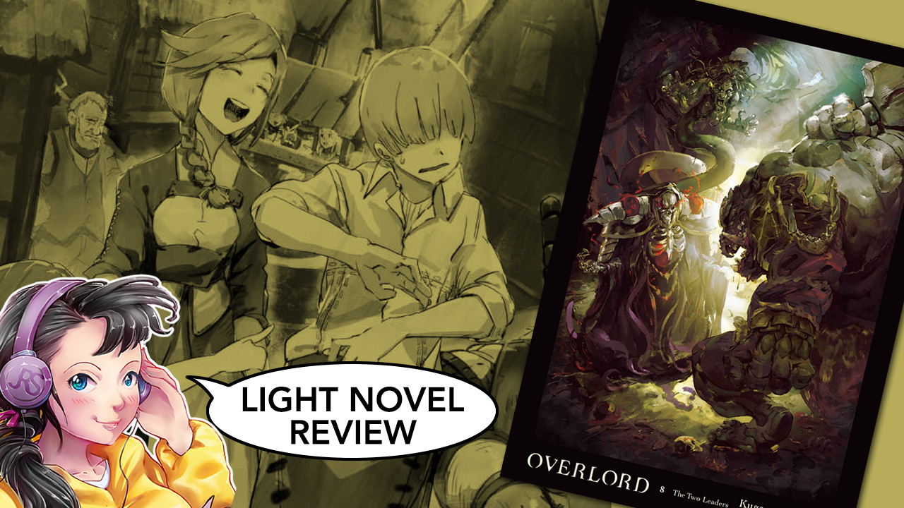 Overlord Volume 8 Light Novel Review - Justus R. Stone.
