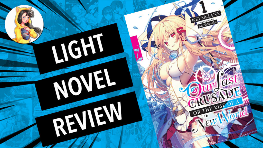 our last crusade or the start of a new world volume 1 light novel review