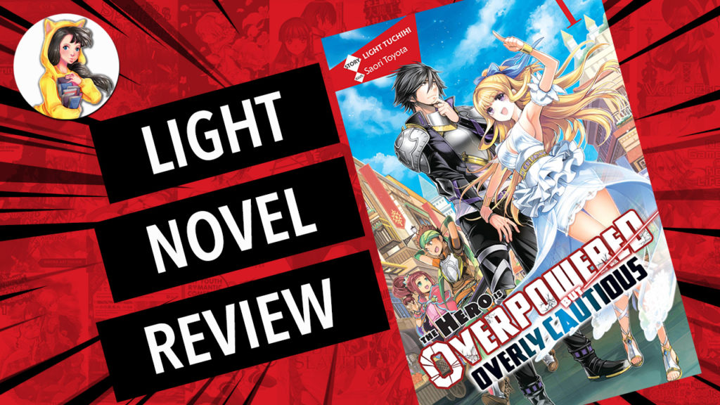 the hero is overpowered but overly cautious volume 1 light novel review