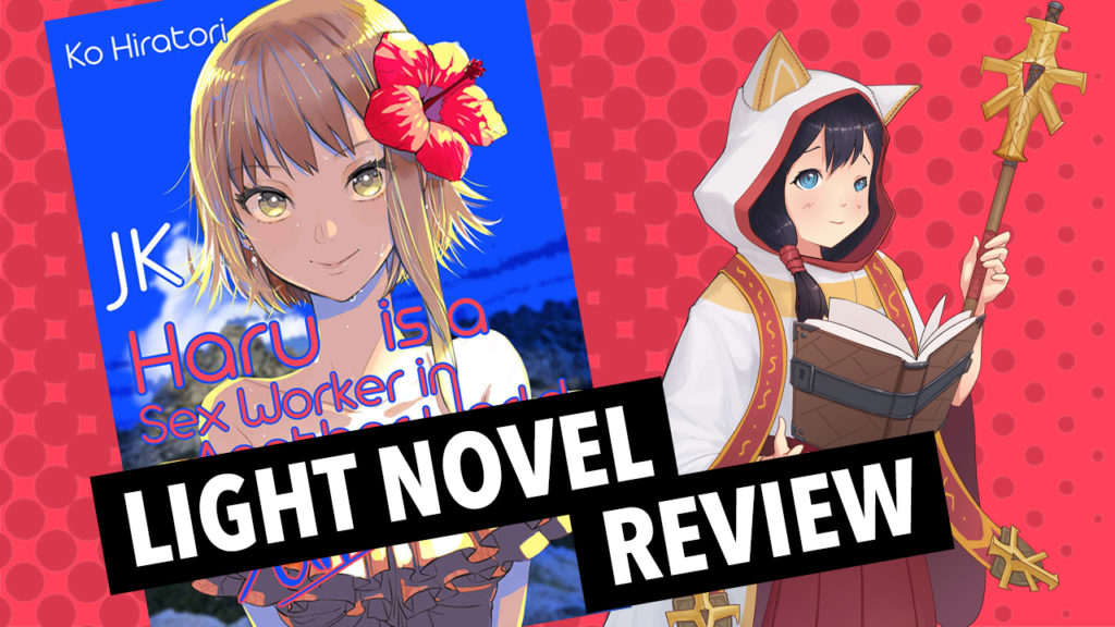 Jk Haru Is A Sex Worker In Another World Summer Light Novel Review Justus R Stone