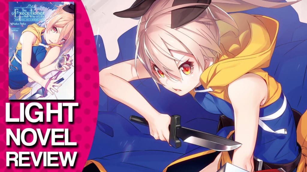the executioner and her way of life volume 1 light novel review